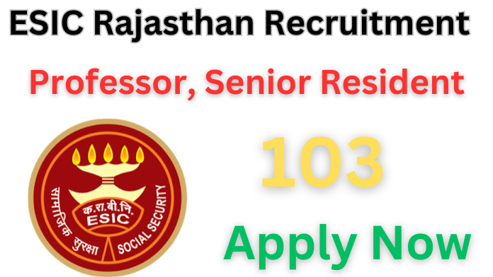 ESIC Rajasthan Recruitment 2024